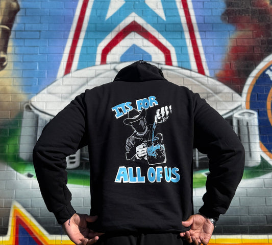 ITS FOR ALL OF US Hoodie